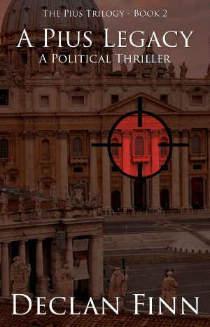[The Pius Trilogy 02] • A Pius Legacy · A Political Thriller (The Pius Trilogy Book 2)